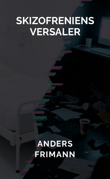 SKIZOFRENIENS VERSALER: Varmen, der Fryser til Is