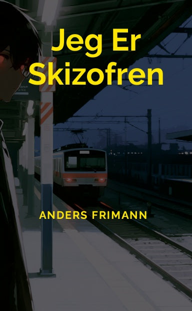 Jeg Er Skizofren: Mit Mareridt i Eventyrland